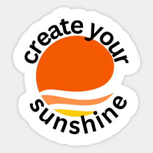 Create Your Sunshine - Unique Printed Sticker